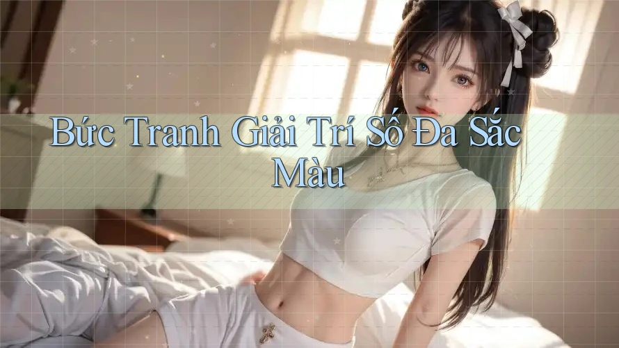 Bức Tranh Giải Trí Số Đa Sắc Màu