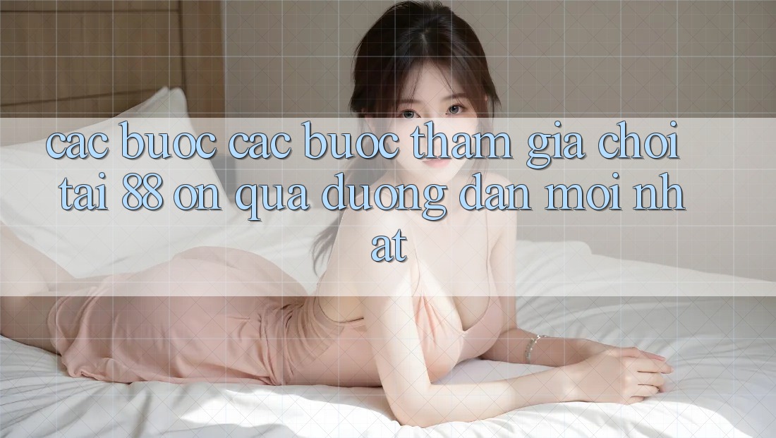 Các bước các bước tham gia chơi tại 88 on qua đường dẫn mới nhất