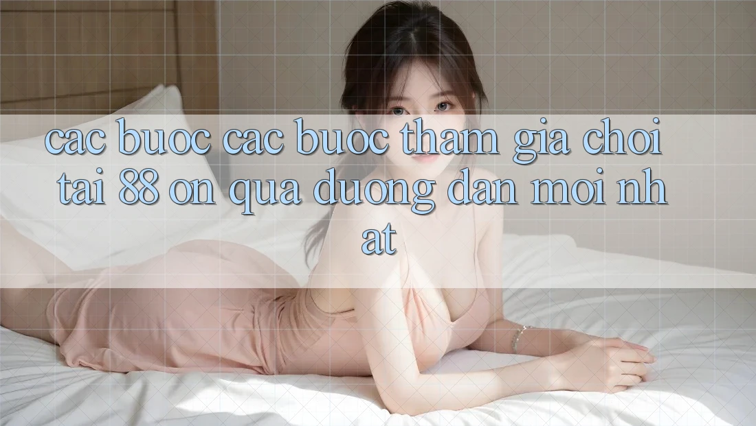 Các bước các bước tham gia chơi tại 88 on qua đường dẫn mới nhất Các bước các bước tham gia chơi tại 88 on qua đường dẫn mới nhất