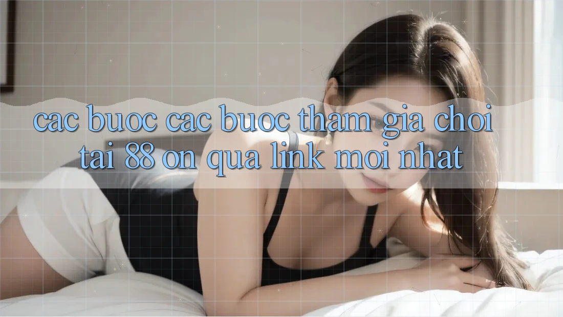 Các bước các bước tham gia chơi tại 88 on qua link mới nhất
