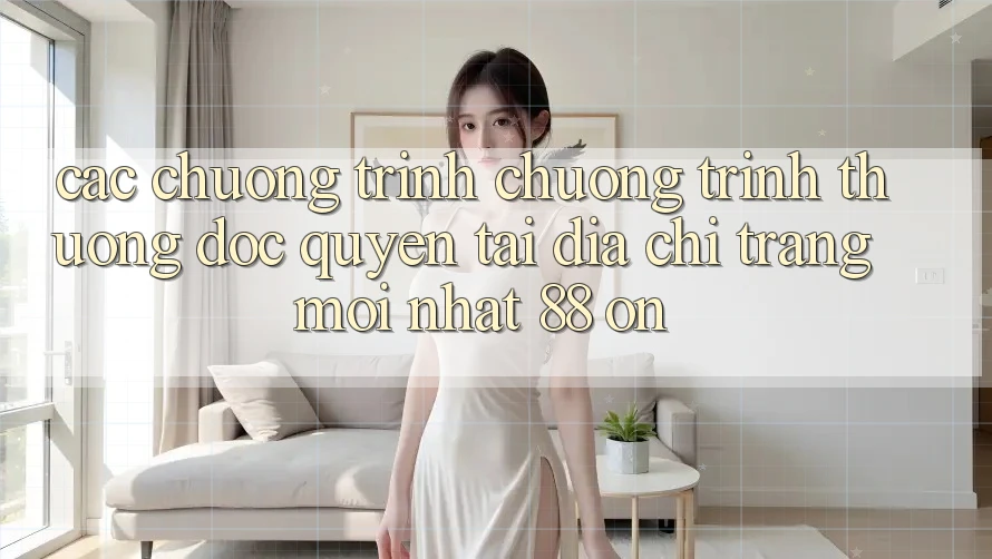 Các chương trình chương trình thưởng độc quyền tại Địa chỉ trang Mới nhất 88 on Các chương trình chương trình thưởng độc quyền tại Địa chỉ trang Mới nhất 88 on