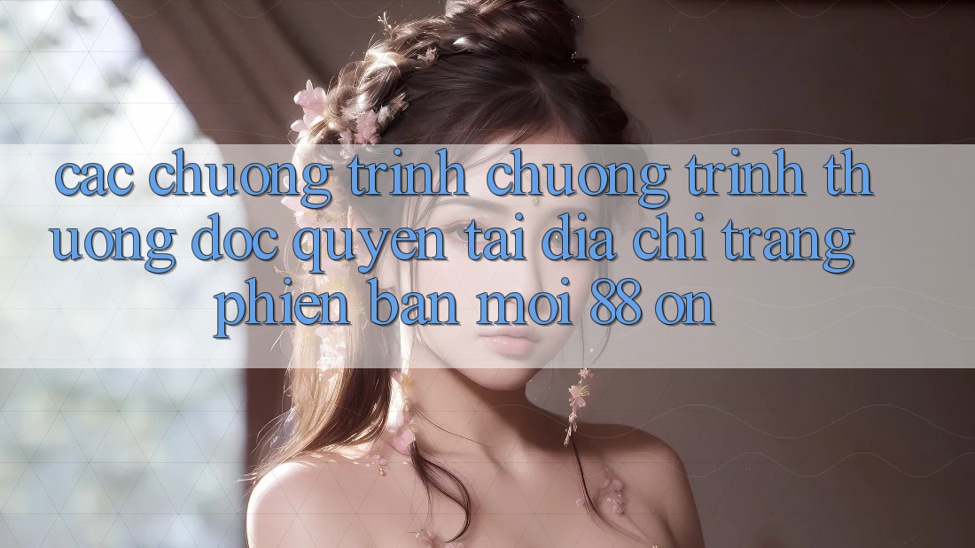 Các chương trình chương trình thưởng độc quyền tại Địa chỉ trang Phiên bản mới 88 on Các chương trình chương trình thưởng độc quyền tại Địa chỉ trang Phiên bản mới 88 on