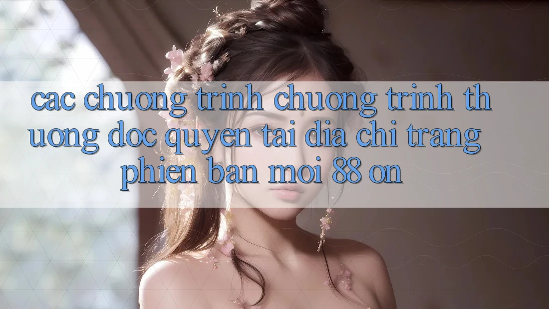Các chương trình chương trình thưởng độc quyền tại Địa chỉ trang Phiên bản mới 88 on