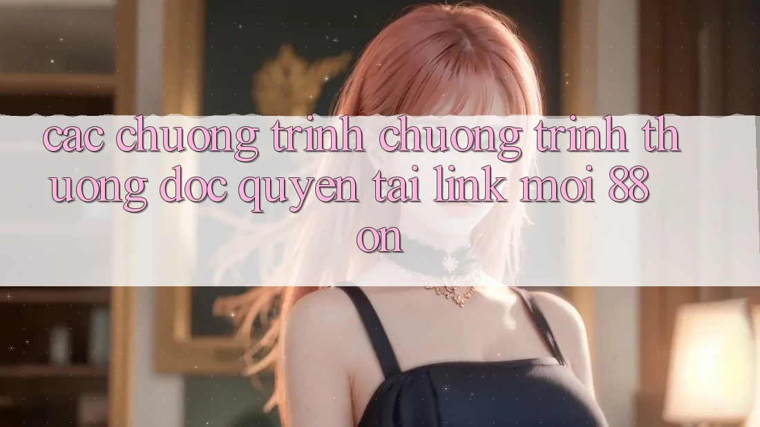 Các chương trình chương trình thưởng độc quyền tại Link Mới 88 on Các chương trình chương trình thưởng độc quyền tại Link Mới 88 on