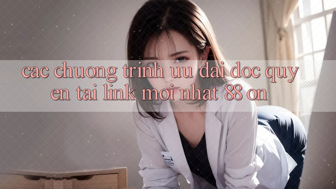Các chương trình ưu đãi độc quyền tại Link Mới nhất 88 on Các chương trình ưu đãi độc quyền tại Link Mới nhất 88 on
