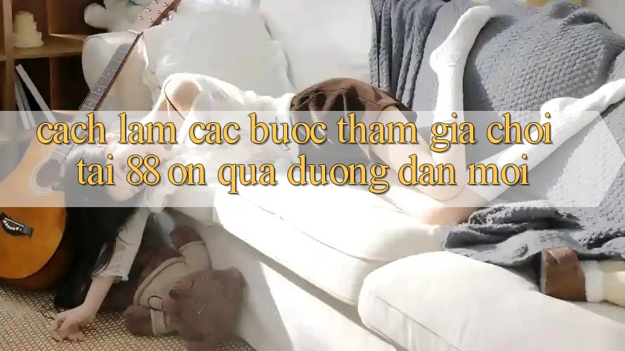 Cách làm các bước tham gia chơi tại 88 on qua đường dẫn mới Cách làm các bước tham gia chơi tại 88 on qua đường dẫn mới