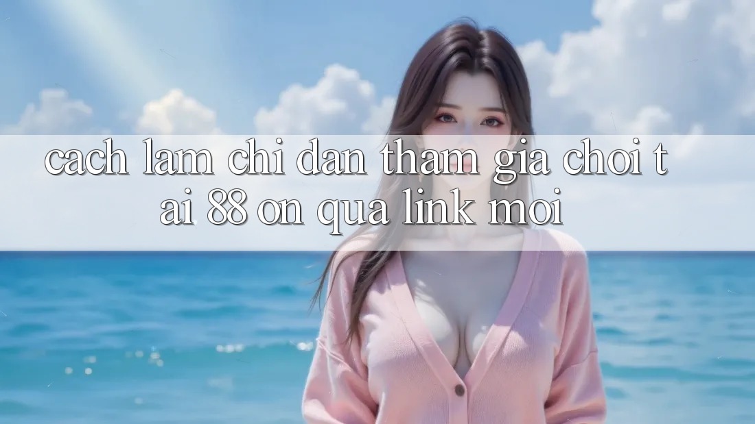 Cách làm chỉ dẫn tham gia chơi tại 88 on qua link mới Cách làm chỉ dẫn tham gia chơi tại 88 on qua link mới