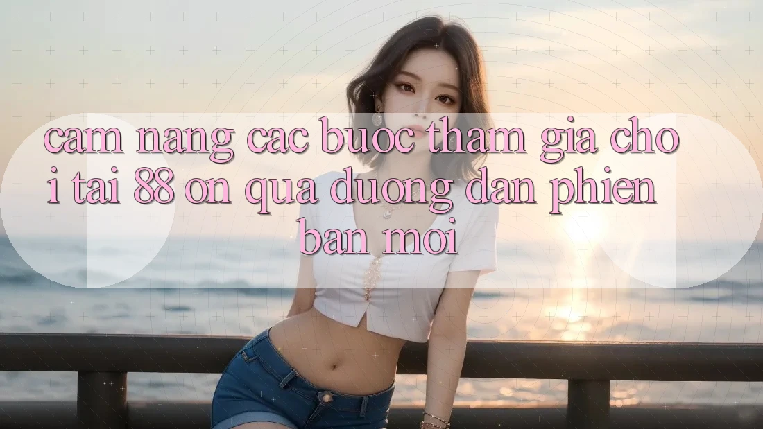 Cẩm nang các bước tham gia chơi tại 88 on qua đường dẫn phiên bản mới Cẩm nang các bước tham gia chơi tại 88 on qua đường dẫn phiên bản mới