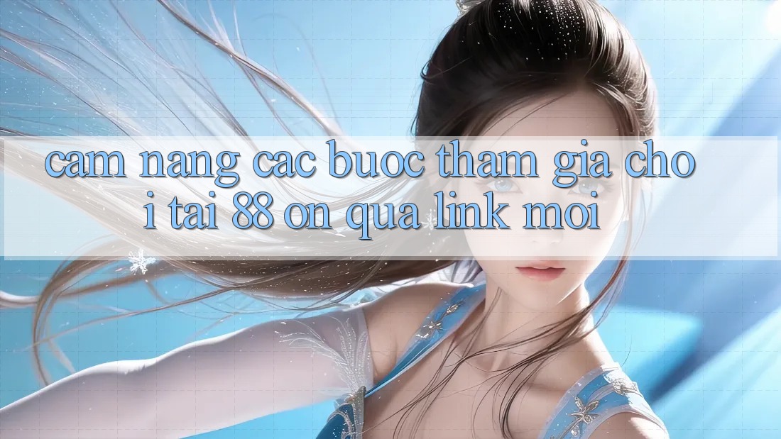Cẩm nang các bước tham gia chơi tại 88 on qua link mới Cẩm nang các bước tham gia chơi tại 88 on qua link mới