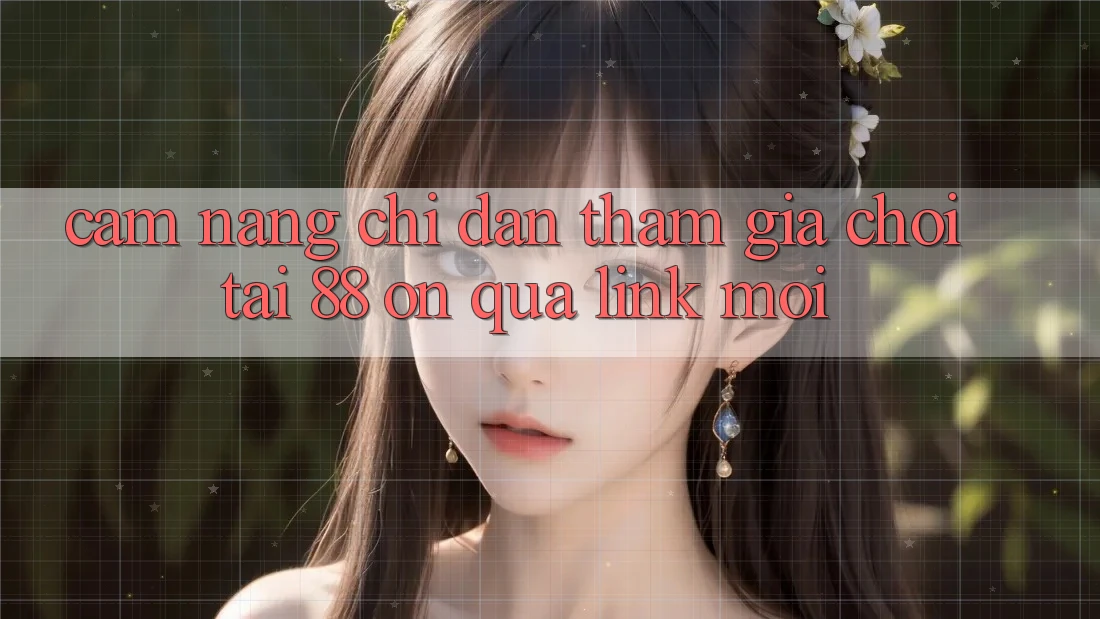 Cẩm nang chỉ dẫn tham gia chơi tại 88 on qua link mới Cẩm nang chỉ dẫn tham gia chơi tại 88 on qua link mới