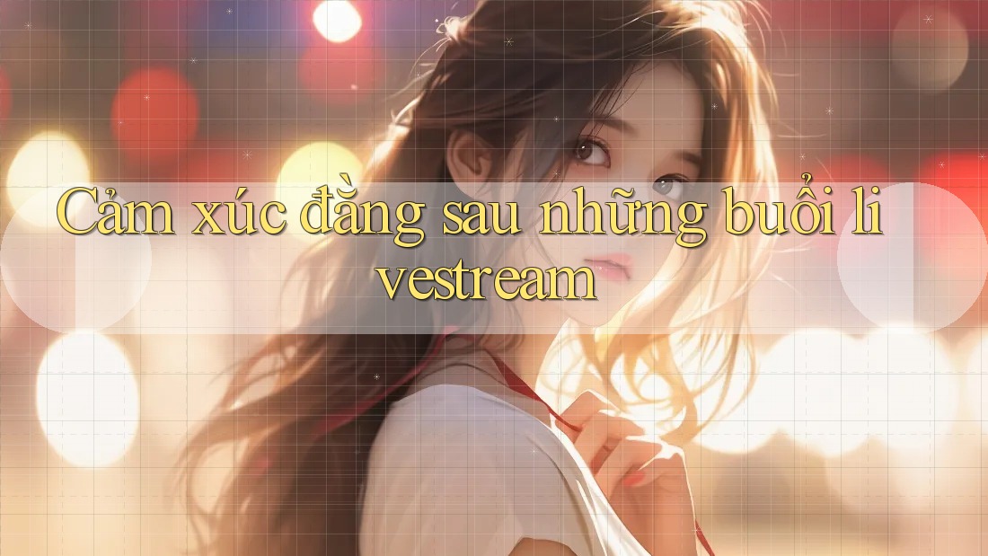 Cảm xúc đằng sau những buổi livestream Cảm xúc đằng sau những buổi livestream