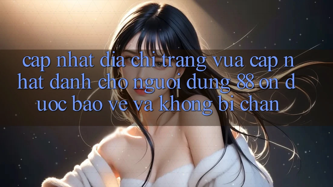 Cập nhật Địa chỉ trang Vừa cập nhật Dành Cho Người dùng 88 on: Được bảo vệ và Không bị chặn