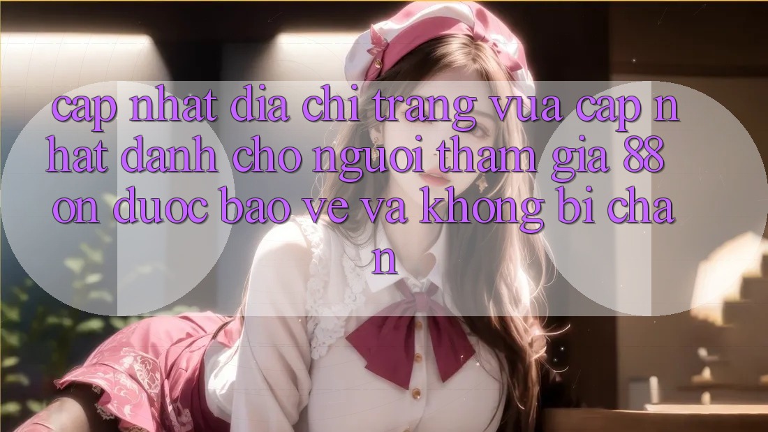 Cập nhật Địa chỉ trang Vừa cập nhật Dành Cho Người tham gia 88 on: Được bảo vệ và Không bị chặn Cập nhật Địa chỉ trang Vừa cập nhật Dành Cho Người tham gia 88 on: Được bảo vệ và Không bị chặn