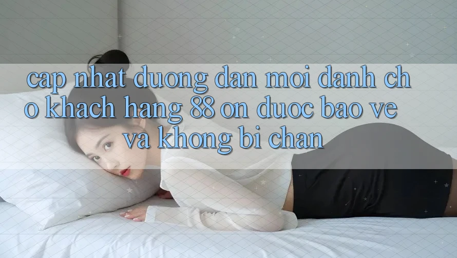 Cập nhật Đường dẫn Mới Dành Cho Khách hàng 88 on: Được bảo vệ và Không bị chặn Cập nhật Đường dẫn Mới Dành Cho Khách hàng 88 on: Được bảo vệ và Không bị chặn