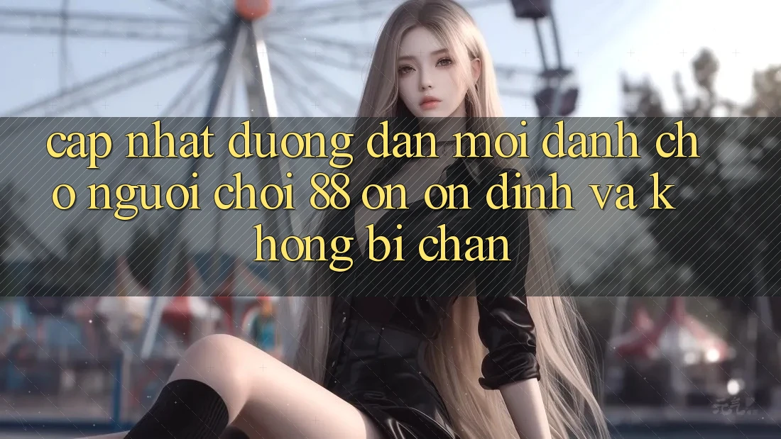 Cập nhật Đường dẫn Mới Dành Cho Người Chơi 88 on: Ổn định và Không bị chặn
