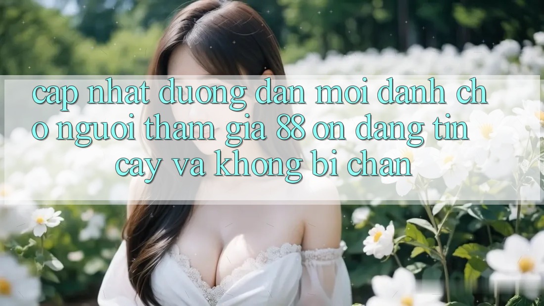 Cập nhật Đường dẫn Mới Dành Cho Người tham gia 88 on: Đáng tin cậy và Không bị chặn