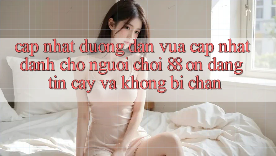 Cập nhật Đường dẫn Vừa cập nhật Dành Cho Người Chơi 88 on: Đáng tin cậy và Không bị chặn Cập nhật Đường dẫn Vừa cập nhật Dành Cho Người Chơi 88 on: Đáng tin cậy và Không bị chặn