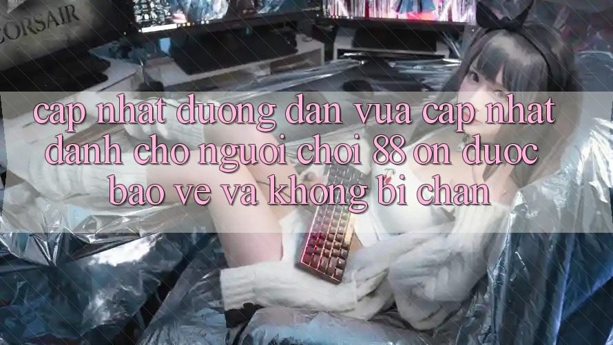 Cập nhật Đường dẫn Vừa cập nhật Dành Cho Người Chơi 88 on: Được bảo vệ và Không bị chặn Cập nhật Đường dẫn Vừa cập nhật Dành Cho Người Chơi 88 on: Được bảo vệ và Không bị chặn