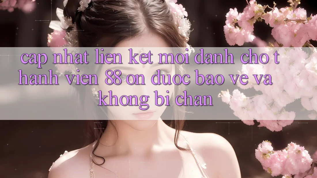 Cập nhật Liên kết Mới Dành Cho Thành viên 88 on: Được bảo vệ và Không bị chặn Cập nhật Liên kết Mới Dành Cho Thành viên 88 on: Được bảo vệ và Không bị chặn