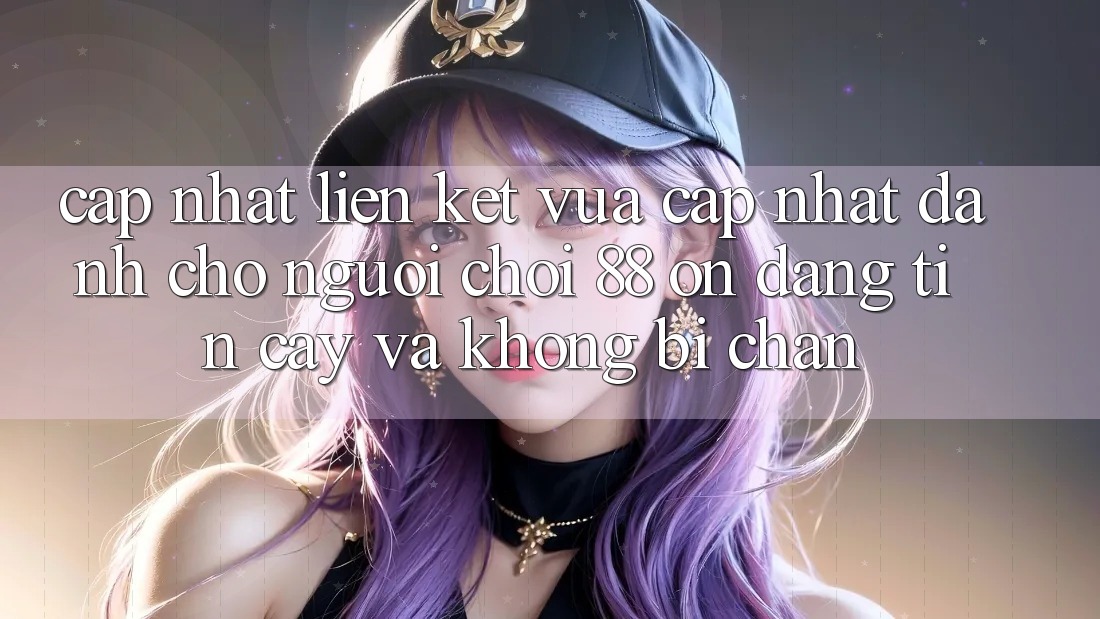 Cập nhật Liên kết Vừa cập nhật Dành Cho Người Chơi 88 on: Đáng tin cậy và Không bị chặn Cập nhật Liên kết Vừa cập nhật Dành Cho Người Chơi 88 on: Đáng tin cậy và Không bị chặn
