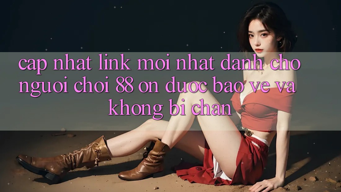 Cập nhật Link Mới nhất Dành Cho Người Chơi 88 on: Được bảo vệ và Không bị chặn Cập nhật Link Mới nhất Dành Cho Người Chơi 88 on: Được bảo vệ và Không bị chặn