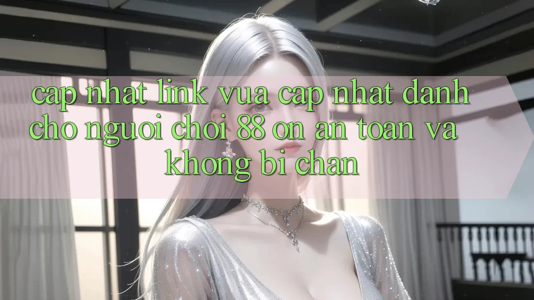 Cập nhật Link Vừa cập nhật Dành Cho Người Chơi 88 on: An toàn và Không bị chặn
