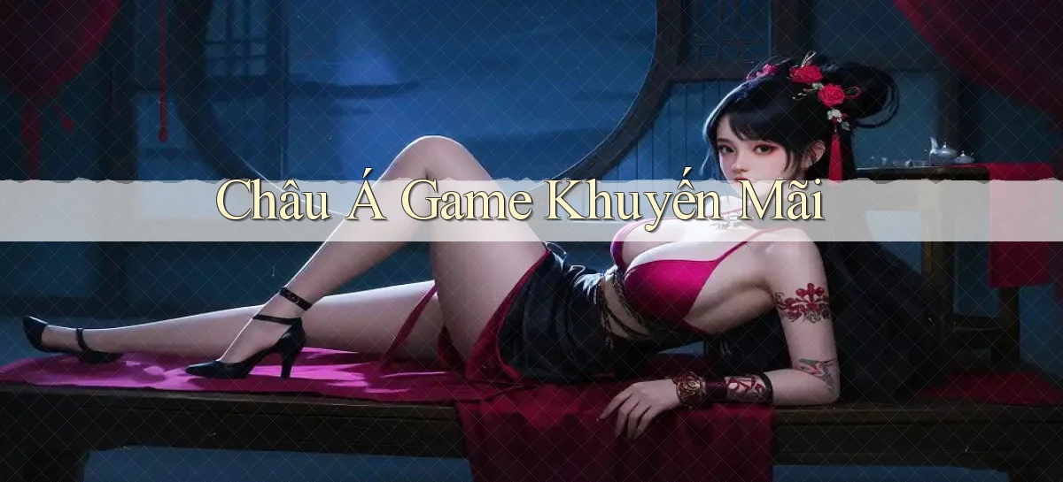 Châu Á Game khuyến mãi