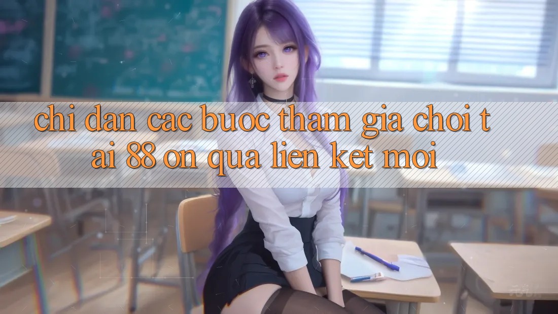 Chỉ dẫn các bước tham gia chơi tại 88 on qua liên kết mới Chỉ dẫn các bước tham gia chơi tại 88 on qua liên kết mới