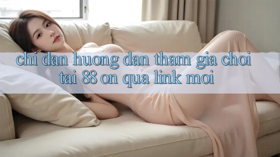 Chỉ dẫn hướng dẫn tham gia chơi tại 88 on qua link mới