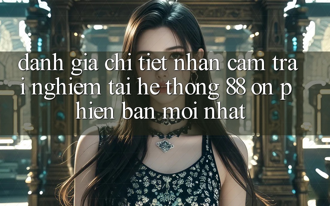 Đánh giá chi tiết nhận cảm trải nghiệm tại hệ thống 88 on phiên bản mới nhất