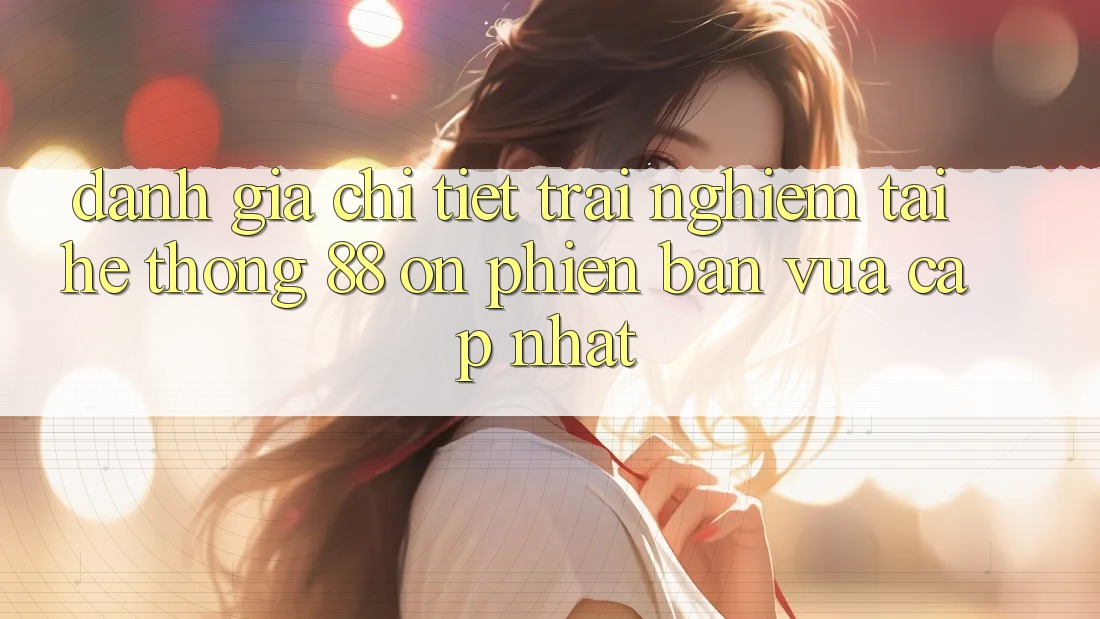 Đánh giá chi tiết trải nghiệm tại hệ thống 88 on phiên bản vừa cập nhật