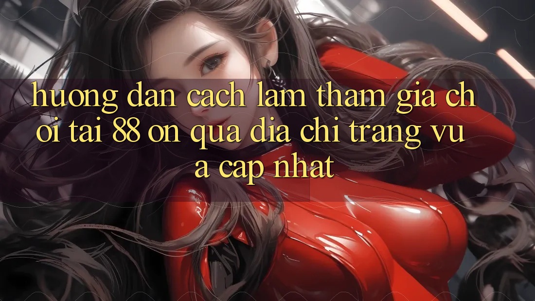 Hướng dẫn cách làm tham gia chơi tại 88 on qua địa chỉ trang vừa cập nhật Hướng dẫn cách làm tham gia chơi tại 88 on qua địa chỉ trang vừa cập nhật