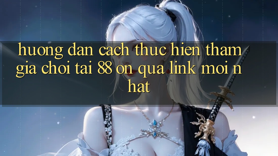 Hướng dẫn cách thực hiện tham gia chơi tại 88 on qua link mới nhất Hướng dẫn cách thực hiện tham gia chơi tại 88 on qua link mới nhất