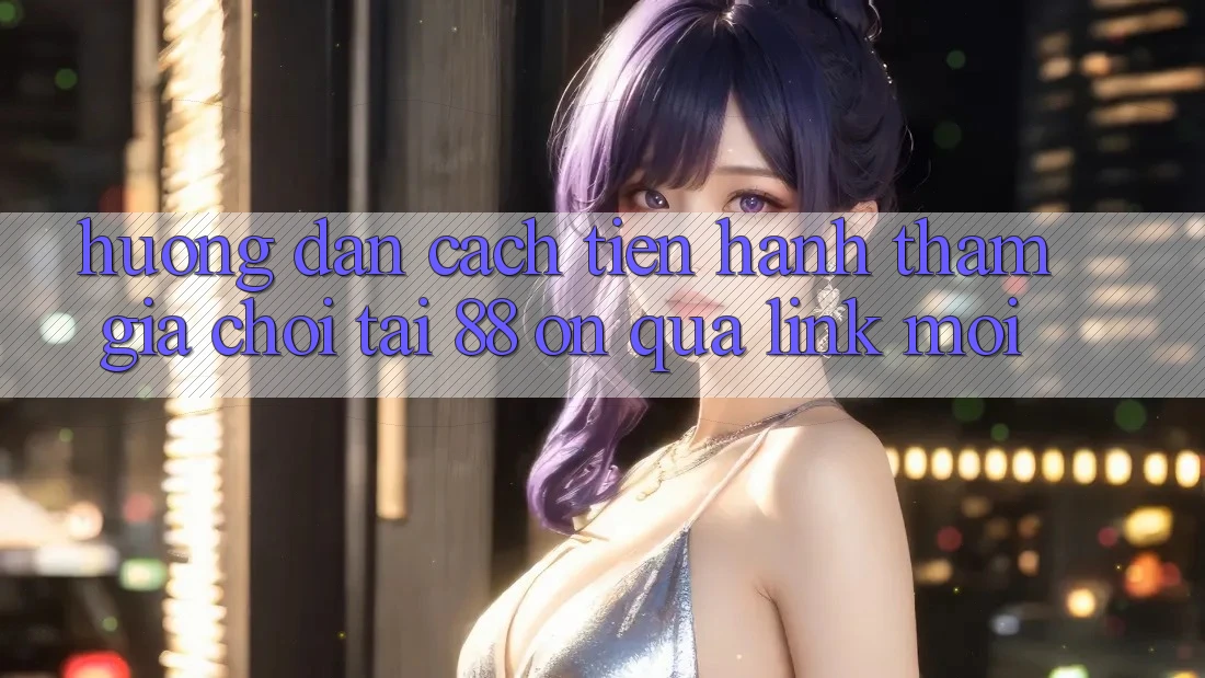 Hướng dẫn cách tiến hành tham gia chơi tại 88 on qua link mới Hướng dẫn cách tiến hành tham gia chơi tại 88 on qua link mới