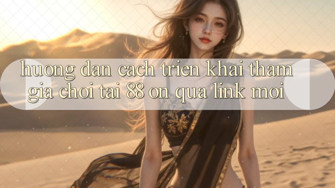 Hướng dẫn cách triển khai tham gia chơi tại 88 on qua link mới Hướng dẫn cách triển khai tham gia chơi tại 88 on qua link mới