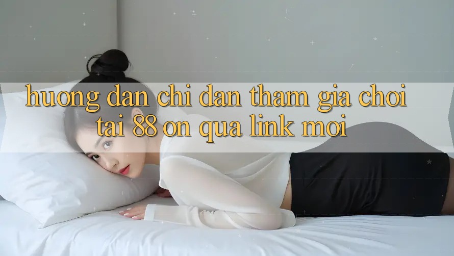 Hướng dẫn chỉ dẫn tham gia chơi tại 88 on qua link mới