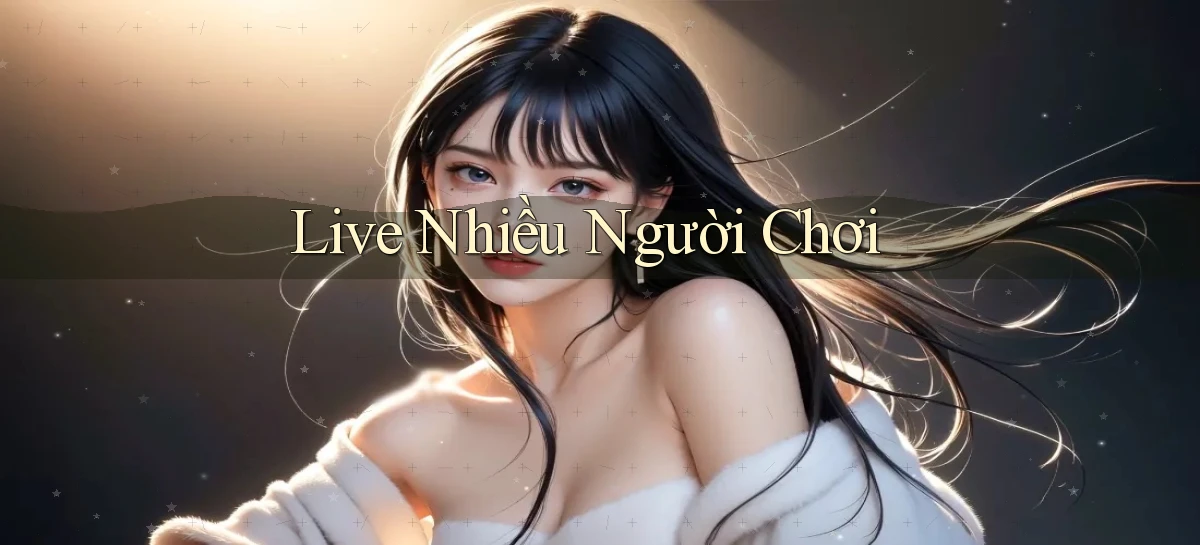 Live Nhiều người chơi