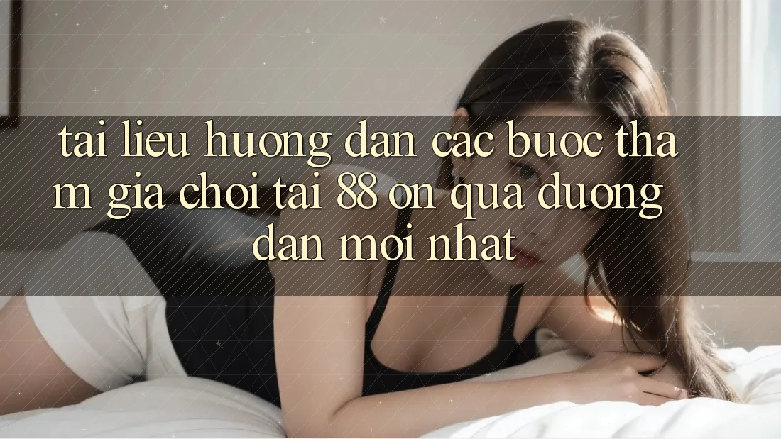 Tài liệu hướng dẫn các bước tham gia chơi tại 88 on qua đường dẫn mới nhất Tài liệu hướng dẫn các bước tham gia chơi tại 88 on qua đường dẫn mới nhất