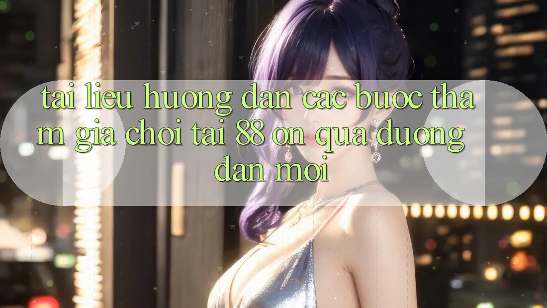 Tài liệu hướng dẫn các bước tham gia chơi tại 88 on qua đường dẫn mới Tài liệu hướng dẫn các bước tham gia chơi tại 88 on qua đường dẫn mới