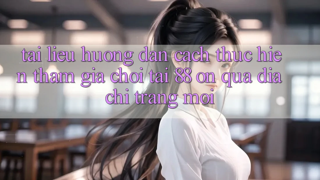 Tài liệu hướng dẫn cách thực hiện tham gia chơi tại 88 on qua địa chỉ trang mới Tài liệu hướng dẫn cách thực hiện tham gia chơi tại 88 on qua địa chỉ trang mới