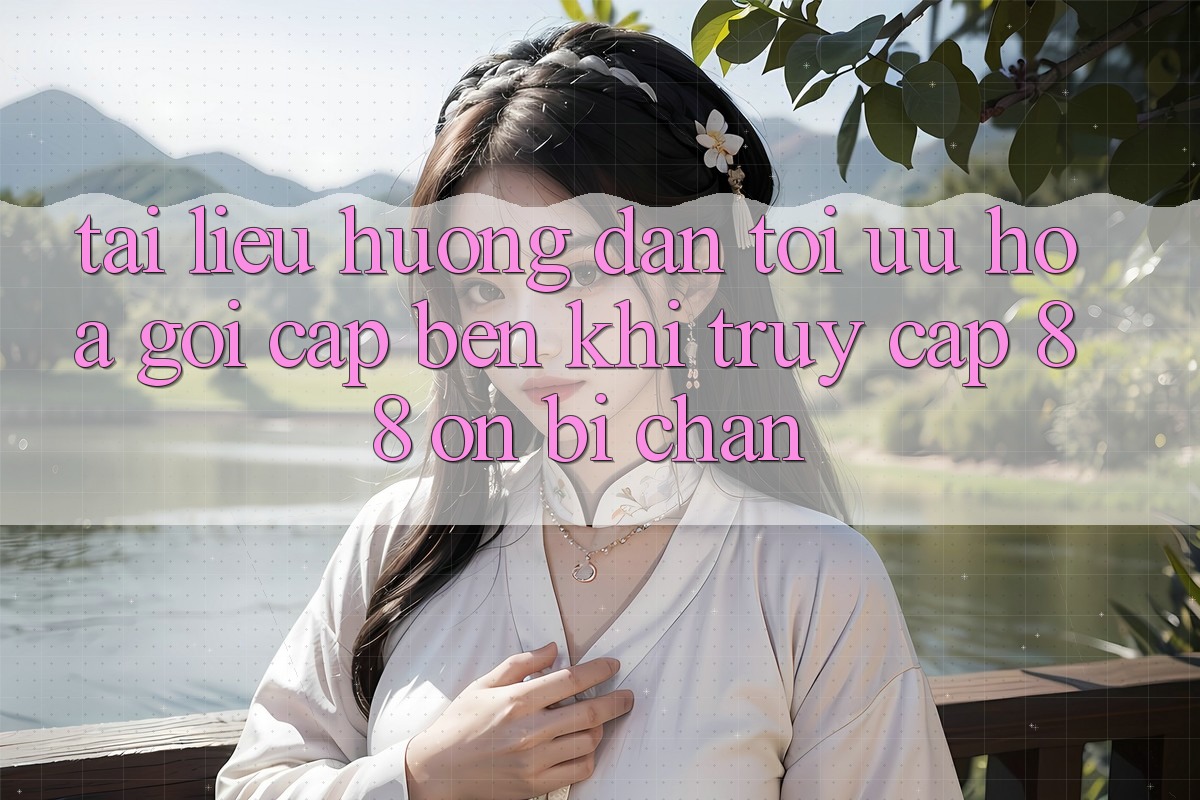 Tài liệu hướng dẫn tối ưu hóa gọi cập bến khi truy cập 88 on bị chặn Tài liệu hướng dẫn tối ưu hóa gọi cập bến khi truy cập 88 on bị chặn