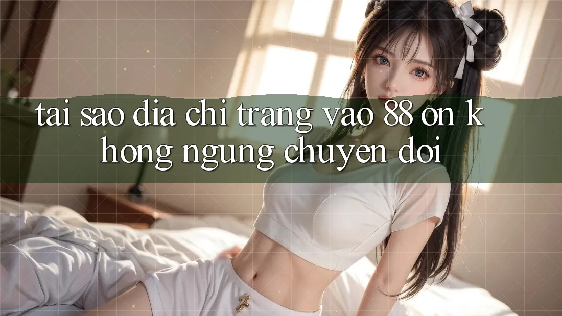 Tại sao địa chỉ trang vào 88 on không ngừng chuyển đổi? Tại sao địa chỉ trang vào 88 on không ngừng chuyển đổi?