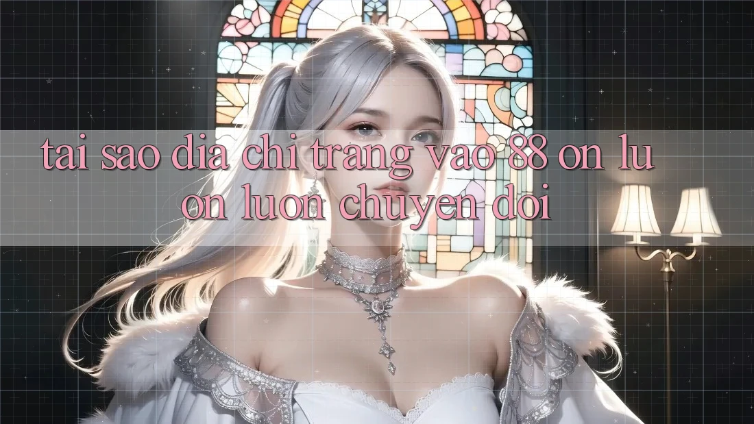 Tại sao địa chỉ trang vào 88 on luôn luôn chuyển đổi? Tại sao địa chỉ trang vào 88 on luôn luôn chuyển đổi?