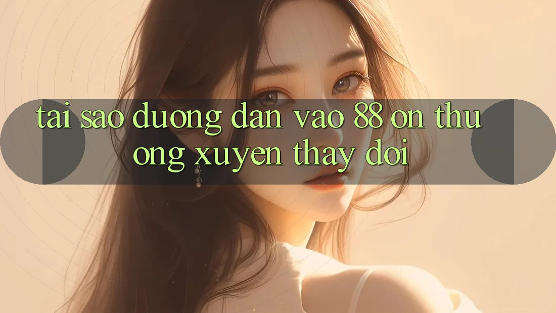 Tại sao đường dẫn vào 88 on thường xuyên thay đổi? Tại sao đường dẫn vào 88 on thường xuyên thay đổi?