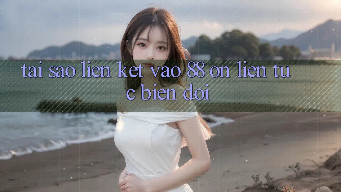 Tại sao liên kết vào 88 on liên tục biến đổi? Tại sao liên kết vào 88 on liên tục biến đổi?