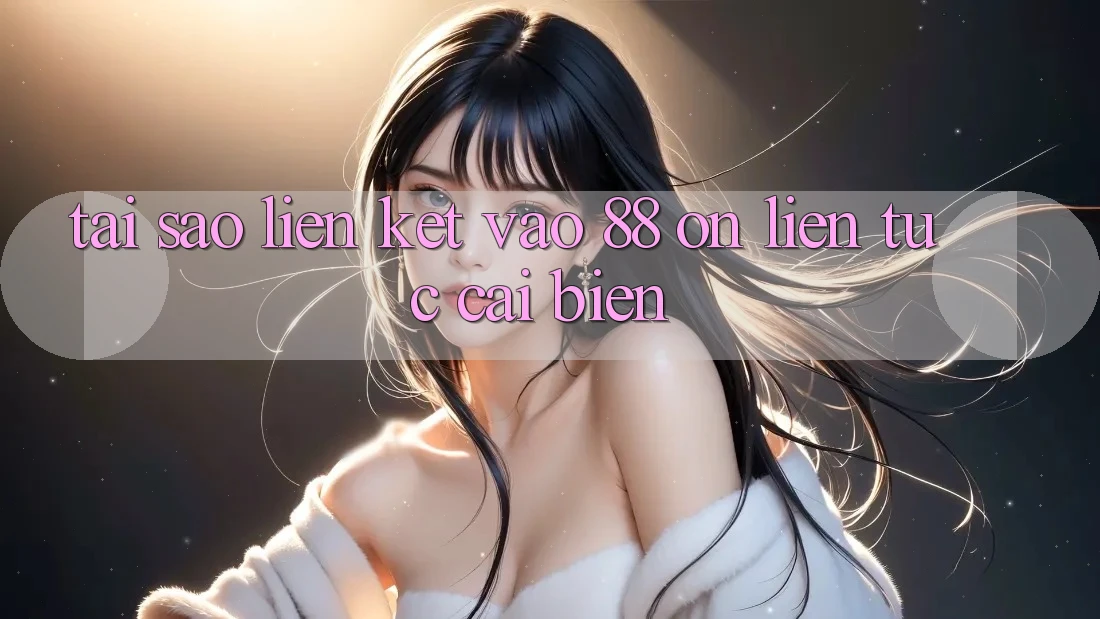 Tại sao liên kết vào 88 on liên tục cải biến? Tại sao liên kết vào 88 on liên tục cải biến?