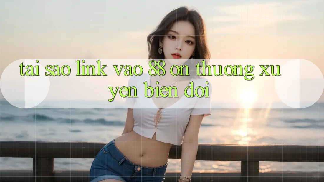 Tại sao link vào 88 on thường xuyên biến đổi? Tại sao link vào 88 on thường xuyên biến đổi?